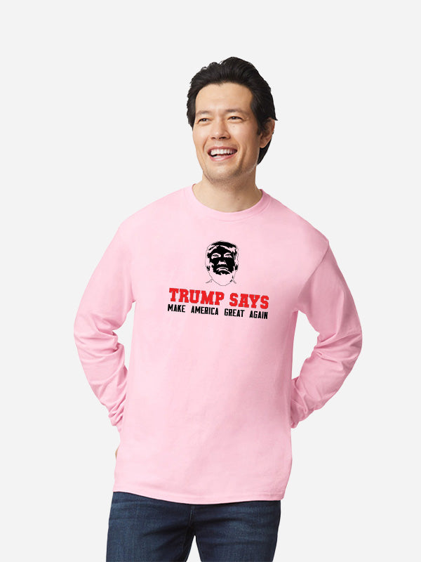 Trump Says Make America Great Again - Unisex Long Sleave T-Shirt (Gildan)