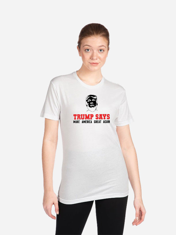 Trump Says Make America Great Again - Unisex T-Shirts (Next-Level)