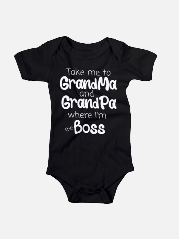 Take me to Grandma & Grandpa where I'm the Boss Baby Onesies