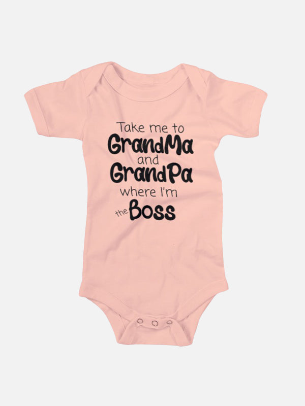 Take me to Grandma & Grandpa where I'm the Boss Baby Onesies